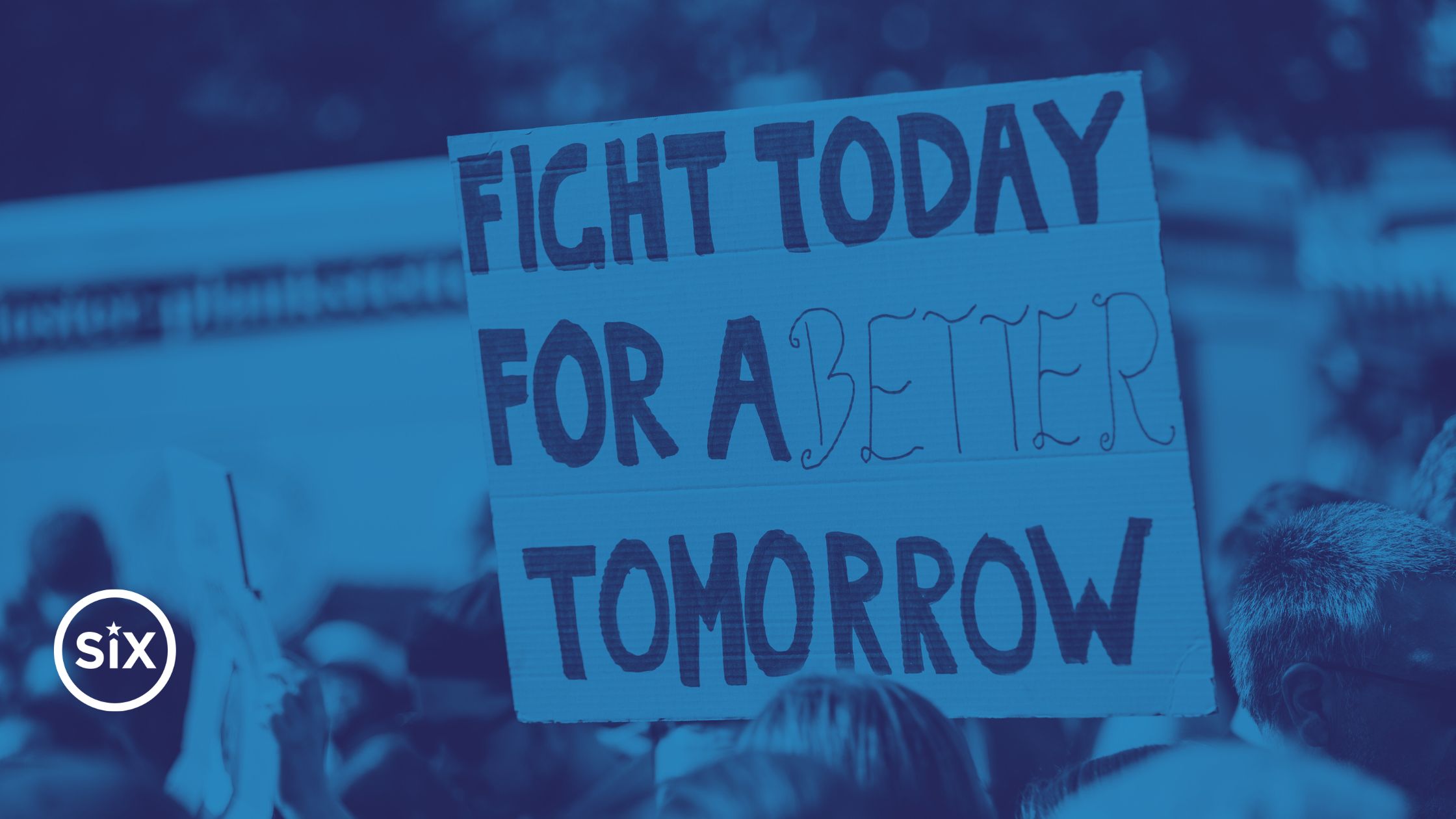 Protest sign that reads "Fight today for a better tomorrow"
